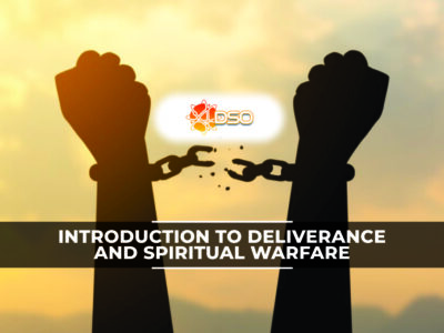 INTRODUCTION TO DELIVERANCE AND SPIRITUAL WARFARE